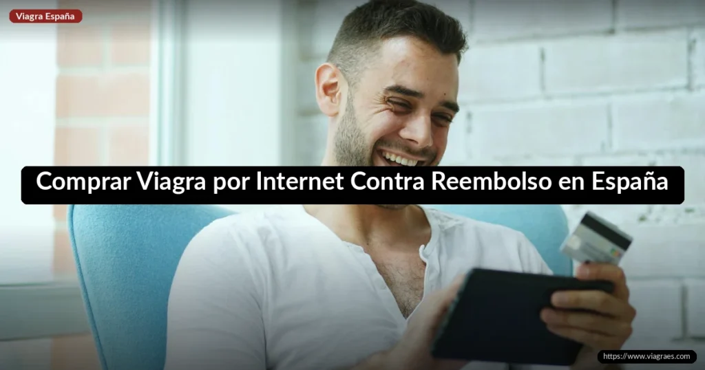 Comprar Viagra por Internet Contra Reembolso en España
