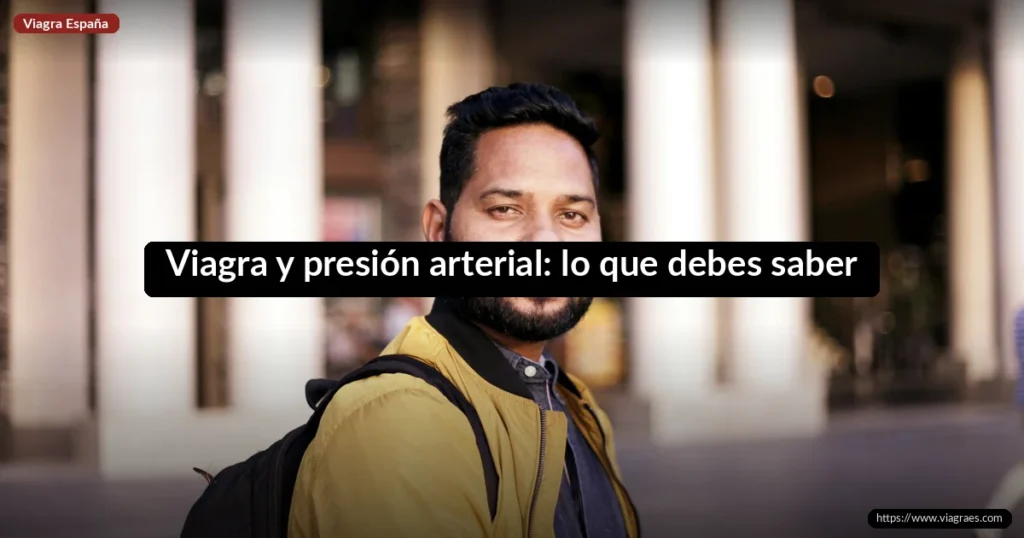Viagra y presión arterial: lo que debes saber