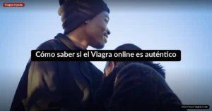 Cómo saber si el Viagra online es auténtico