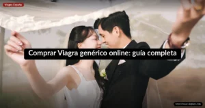 Comprar Viagra genérico online: guía completa