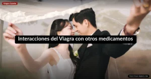 Interacciones del Viagra con otros medicamentos