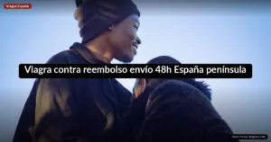 Viagra contra reembolso envío 48h España península