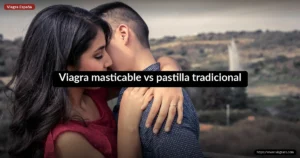 Viagra masticable vs pastilla tradicional