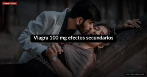 Viagra 100 mg efectos secundarios