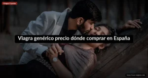 Viagra genérico precio dónde comprar en España