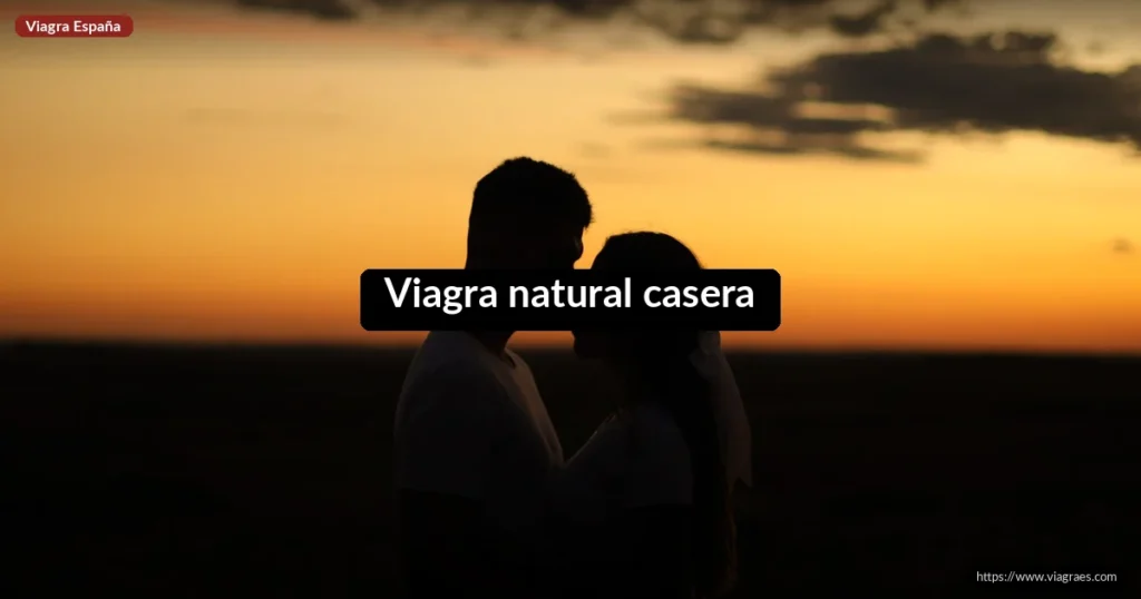 Viagra natural casera